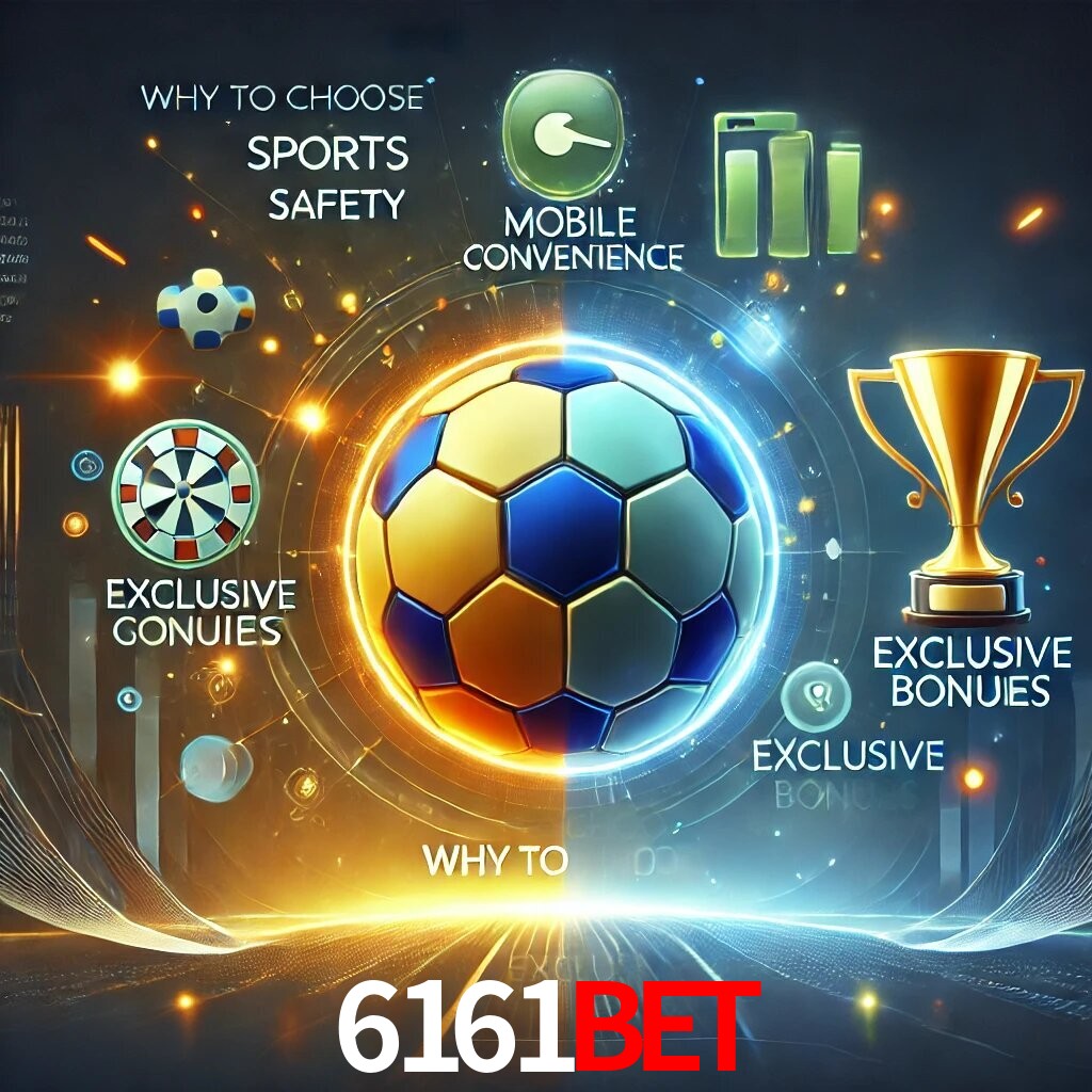 Por Que Escolher o 6161BET?